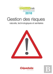 Gestion Des Risques ; Naturels, Technologiques Et Sanitaires