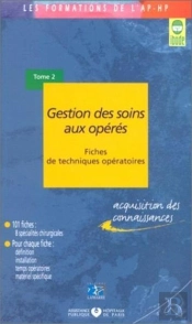 Gestion Des Soins Aux Operes Fiches De Techniques Operatoires Tome 2