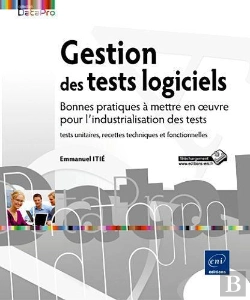 Bertrand.pt - Gestion Des Tests Logiciels - Bonnes Pratiques A Mettre En Oeuvre Pour L'Industrialisation Des Tests