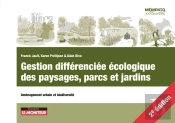 Gestion Différenciée Écologique Des Paysages, Parcs Et Jardins : Aménagement Urbain Et Biodiversité (2e Édition)