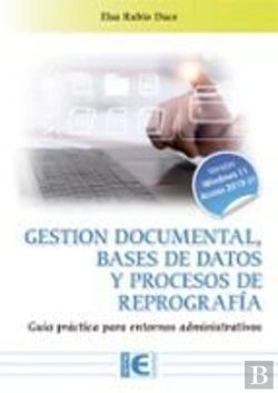 Bertrand.pt - Gestion Documental, Bases De Datos Y Procesos De Repografia. Guia Practica Para