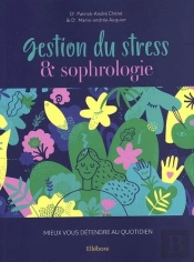Gestion Du Stress & Sophrologie : Mieux Vous Détendre Au Quotidien