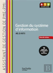 Gestion Du Système D'Information (A5.3 - A7.1) ; Bts Ag Pme-Pmi ; Livre De L'Élève