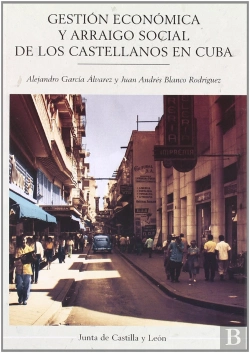 Bertrand.pt - Gestion Economica Y Arraigo Social De Los Castellanos En Cuba