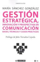 Gestión Estratégica, Innovación Y Prospectiva En Comunicación