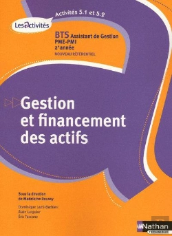 Bertrand.pt - Gestion Et Financement Des Actifs Activites 5.1 Et 5.2 Bts 2 Assistant De Gestion Pme/Pmi Eleve 2010