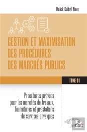 Gestion Et Maximisation Des Procedures Des Marches Publics Tome 1 - Vol01 - Procedures Prevues Pour