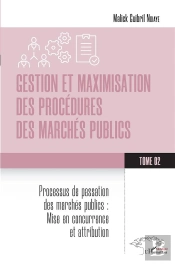 Gestion Et Maximisation Des Procedures Des Marches Publics Tome 2 - Vol02 - Processus De Passation D