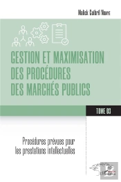 Gestion Et Maximisation Des Procedures Des Marches Publics Tome 3 - Vol03 - Procedures Prevues Pour