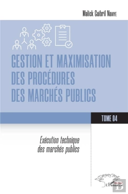 Bertrand.pt - Gestion Et Maximisation Des Procedures Des Marches Publics Tome 4 - Vol04 - Execution Technique Des