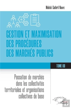Bertrand.pt - Gestion Et Maximisation Des Procedures Des Marches Publics Tome 8 - Vol08 - Passation De Marches Dan