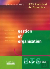 Gestion Et Organisation ; Bts Assistant De  Direction ; 1e Et 2e Annees; Livre De L'Eleve ; Edition 2002