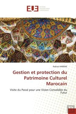 Bertrand.pt - Gestion Et Protection Du Patrimoine Culturel Marocain - Visite Du Passe Pour Une Vision Consolidee D