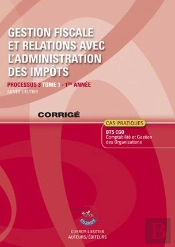 Gestion Fiscale Et Relations Avec L'Administration Des Impots T.1 - Corrige