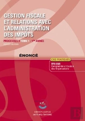 Gestion Fiscale Et Relations Avec L'Administration Des Impots T.1 Enonce