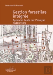 Gestion Forestiere Integree ; Approche Basee Sur L'Analyse Multicritere