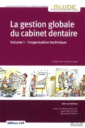 Gestion Globale Du Cabinet Dentaire Volume 1 Organisation Technique