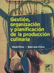 Gestión, Organización Y Planificación De La Producción Culinaria