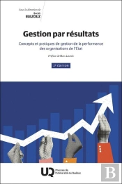 Gestion Par Résultats : Concepts Et Pratiques De Gestion De La Performance Des Organisations De L'État (2e Édition)