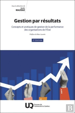 Bertrand.pt - Gestion Par Résultats : Concepts Et Pratiques De Gestion De La Performance Des Organisations De L'État (2e Édition)