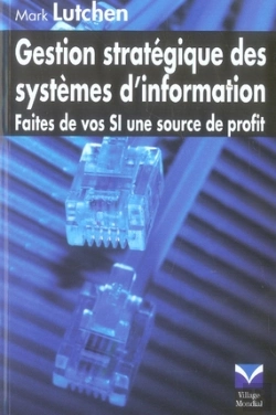 Bertrand.pt - Gestion Stratégique Des Systèmes D'Information ; Faites De Vos Si Une Source De Profit