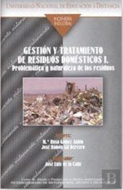 Gestión Y Tratamiento De Residuos Domésticos: I Problemática Y Naturaleza De Los Residuos. Ii Tratam