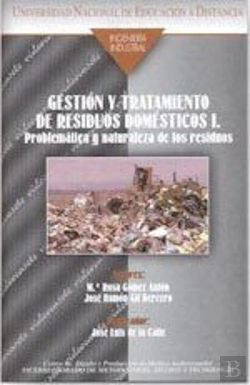 Bertrand.pt - Gestión Y Tratamiento De Residuos Domésticos: I Problemática Y Naturaleza De Los Residuos. Ii Tratam