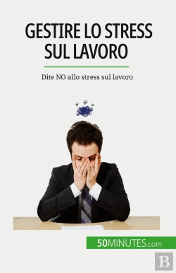 Bertrand.pt - Gestire Lo Stress Sul Lavoro : Dite No Allo Stress Sul Lavoro
