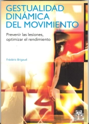 Gestiualidad Dinámica Del Movimiento. Prevenir Las Lesiones, Optimizar El Rendimiento (Color)