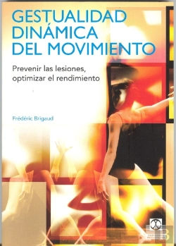 Bertrand.pt - Gestiualidad Dinámica Del Movimiento. Prevenir Las Lesiones, Optimizar El Rendimiento (Color)