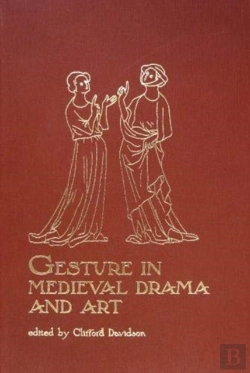 Bertrand.pt - Gesture In Medieval Drama And Art