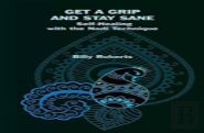 Get A Grip And Stay Sane