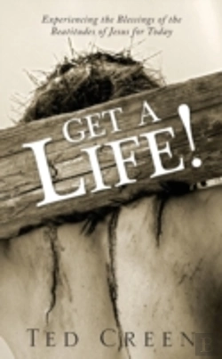 Bertrand.pt - Get A Life!: Experiencing The Blessings Of The Beatitudes Of Jesus For Today