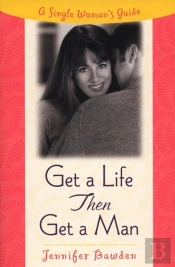 Get A Life, Then Get A Man
