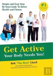 Get Active Your Body Needs You!
