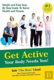 Get Active Your Body Needs You!