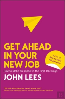 Bertrand.pt - Get Ahead In Your New Job: How To Make An Impact In The First 100 Days