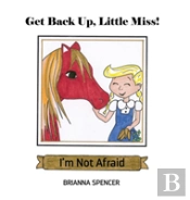 Get Back Up, Little Miss! I'M Not Afraid