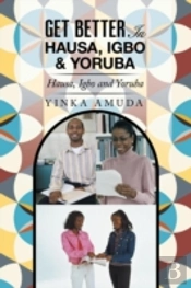Get Better In Hausa, Igbo & Yoruba