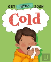 Get Better Soon!: Cold