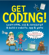 Get Coding! Learn Html, Css, And Javascript And Build A Website, App, And Game