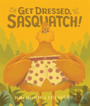Get Dressed, Sasquatch!