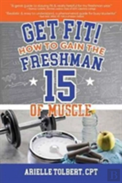 Bertrand.pt - Get Fit! How To Gain The Freshman 15 Of Muscle