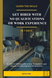Get Hired With No Qualifications Or Work Experience