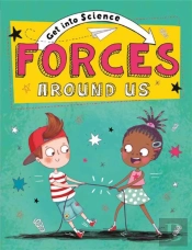 Get Into Science: Forces Around Us