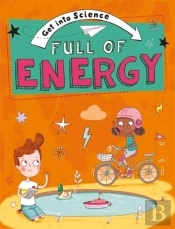 Get Into Science: Full Of Energy