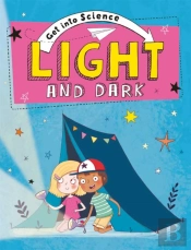 Get Into Science: Light And Dark