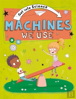 Bertrand.pt - Get Into Science: Machines We Use