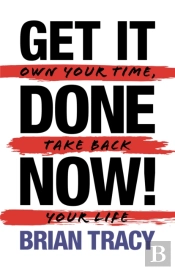 Get It Done Now! - Second Edition
