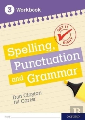 Get It Right: Ks3; 11-14: Spelling, Punctuation And Grammar Workbook 3